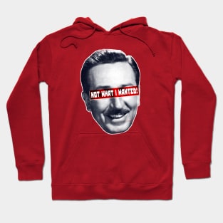 NOT WHAT WALT WANTED! Hoodie